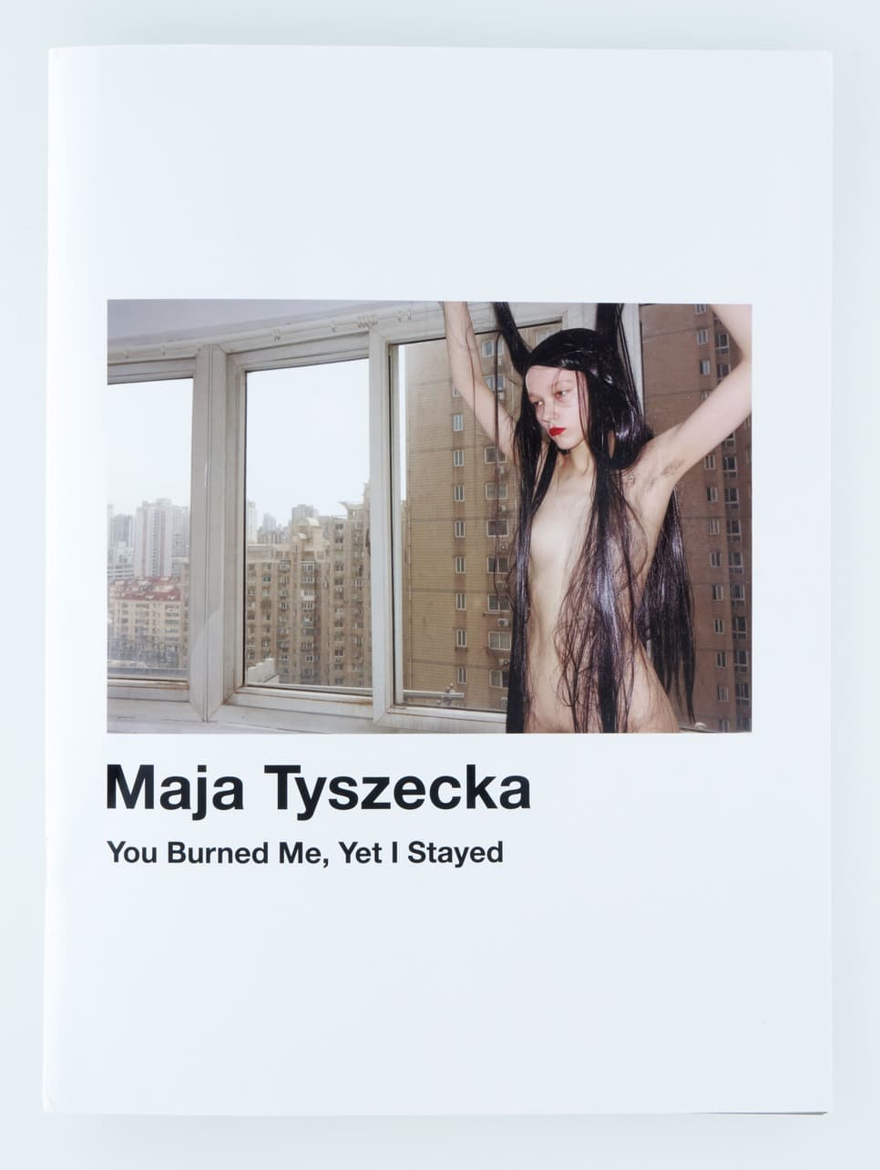 "You Burned Me, Yet I Stayed" photobook